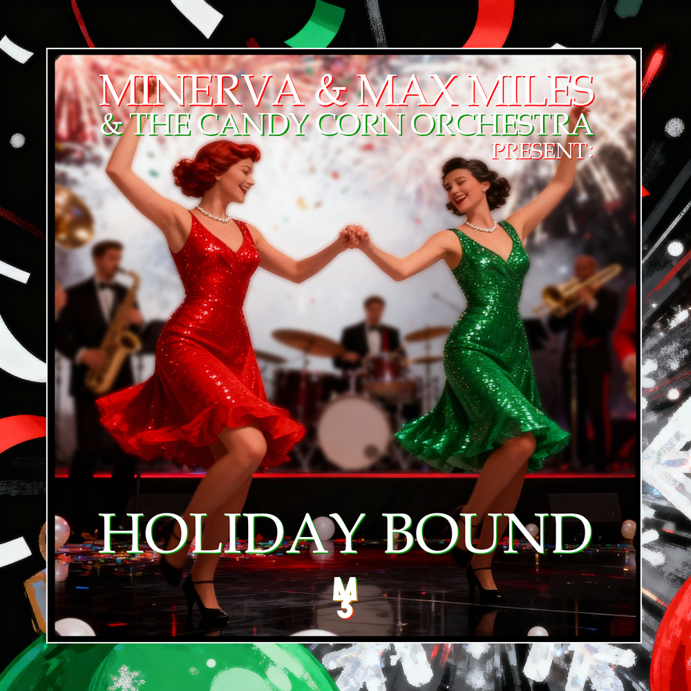 Minerva & Max Miles <br>& The Candy Corn Orchestra present: <br><strong>Holiday Bound CD</strong><br>Big Band Swing
